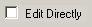 Edit Directly check